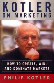 Kotler on marketing : how to create, win, and dominate markets /