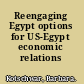 Reengaging Egypt options for US-Egypt economic relations /