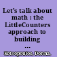 Let's talk about math : the LittleCounters approach to building early math skills /