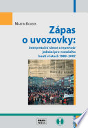 Zápas o uvozovky : interpretacní rámce a repertoár jednání pro-romského hnutí v letech 1989-2007 /