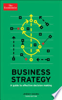 Business strategy : a guide to effective decision-making /