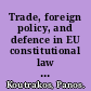 Trade, foreign policy, and defence in EU constitutional law the legal regulation of sanctions, exports of dual-use goods and armaments /