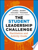 The student leadership challenge facilitation and activity guide /