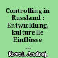 Controlling in Russland : Entwicklung, kulturelle Einflüsse und aktueller Stand /