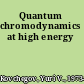 Quantum chromodynamics at high energy