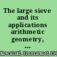 The large sieve and its applications arithmetic geometry, random walks and discrete groups /