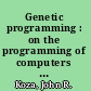 Genetic programming : on the programming of computers by means of natural selection /