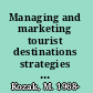 Managing and marketing tourist destinations strategies to gain a competitive edge /