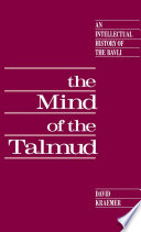 The mind of the Talmud an intellectual history of the Bavli /