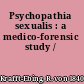 Psychopathia sexualis : a medico-forensic study /