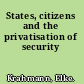 States, citizens and the privatisation of security