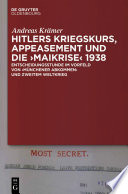 Hitlers Kriegskurs, Appeasement und die "Maikrise" 1938 : Entscheidungsstunde im Vorfeld von "Münchener Abkommen" und Zweitem Weltkrieg /