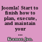 Joomla! Start to finish how to plan, execute, and maintain your web site /