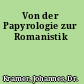 Von der Papyrologie zur Romanistik