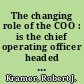 The changing role of the COO : is the chief operating officer headed for transformation or extinction? /