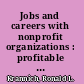 Jobs and careers with nonprofit organizations : profitable opportunities with nonprofits /