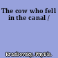 The cow who fell in the canal /