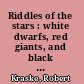 Riddles of the stars : white dwarfs, red giants, and black holes /