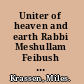 Uniter of heaven and earth Rabbi Meshullam Feibush Heller of Zbarazh and the rise of Hasidism in Eastern Galicia /