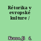 Rétorika v evropské kulture /