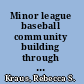Minor league baseball community building through hometown sports /
