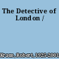 The Detective of London /