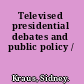 Televised presidential debates and public policy /