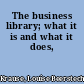 The business library; what it is and what it does,