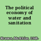 The political economy of water and sanitation