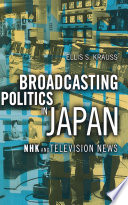 Broadcasting politics in Japan : NHK and television news /