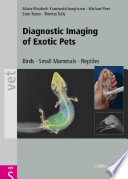Diagnostic imaging of exotic pets : birds, small mammals, reptiles /