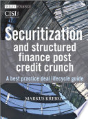 Securitisation and structured finance post credit crunch a best practice deal lifecycle guide /