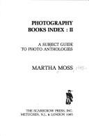 Photography books index II : a subject guide to photo anthologies /