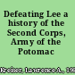 Defeating Lee a history of the Second Corps, Army of the Potomac /