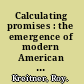 Calculating promises : the emergence of modern American contract doctrine /