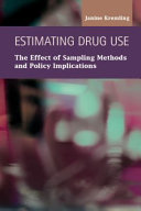 Estimating drug use the effect of sampling methods and policy implications /