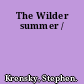 The Wilder summer /