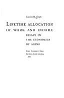 Lifetime allocation of work and income ; essays in the economics of aging /