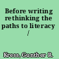 Before writing rethinking the paths to literacy /