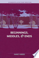 Beginnings, middles & ends /