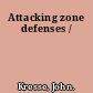 Attacking zone defenses /