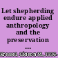 Let shepherding endure applied anthropology and the preservation of a cultural tradition in Israel and the Middle East /
