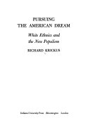 Pursuing the American dream : white ethnics and the new populism /