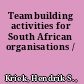 Teambuilding activities for South African organisations /