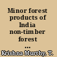 Minor forest products of India non-timber forest products of India /
