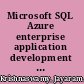 Microsoft SQL Azure enterprise application development ; build enterprise-ready applications and projects with SQL Azure /