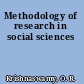Methodology of research in social sciences
