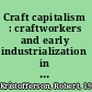 Craft capitalism : craftworkers and early industrialization in Hamilton, Ontario, 1840-1872 /