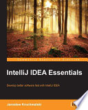 IntelliJ IDEA essentials : develop better software fast with IntelliJ IDEA /