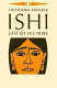 Ishi, last of his tribe /